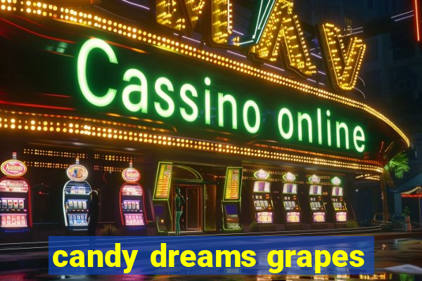 candy dreams grapes